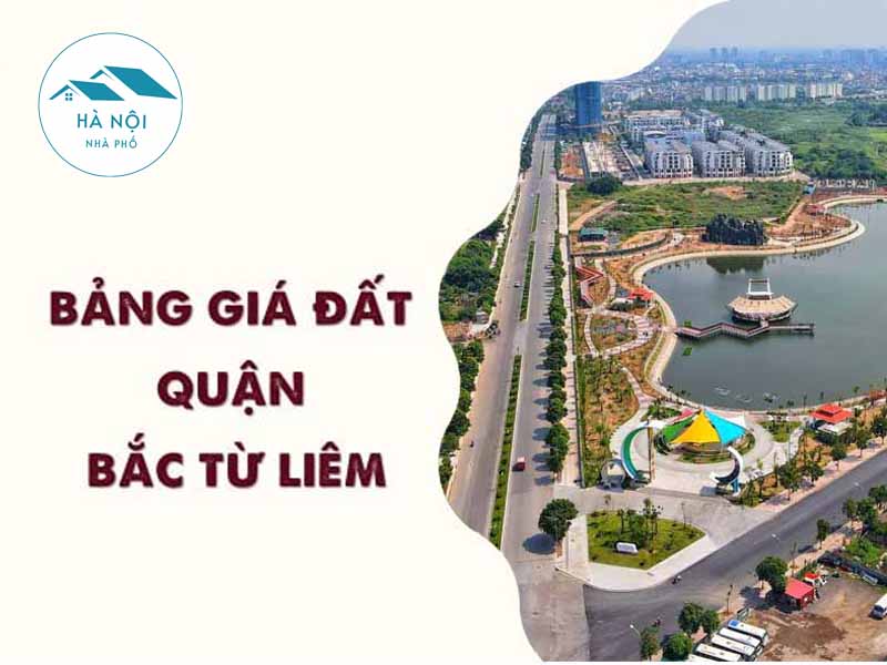 Giá nhà đất Bắc Từ Liêm 2026 theo phường mới nhất
